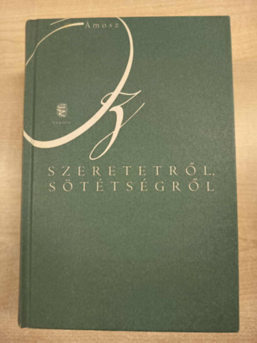 �mosz Oz - Szeretetr�l, s�t�ts�gr�l