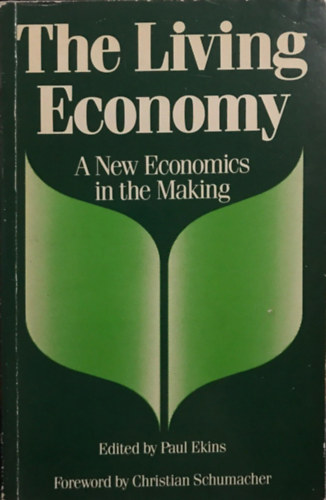 Paul Ekins - The Living Economy: A New Economics in the Making