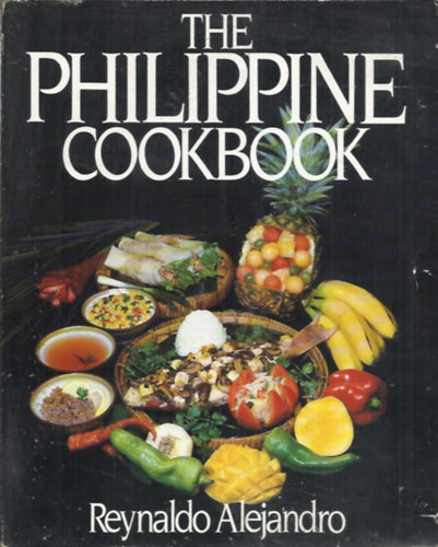 Reynaldo Alejandro - The Philippine Cookbook