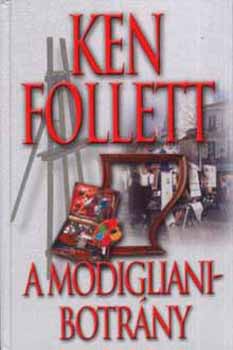 Ken Follett - A Modigliani-botr�ny