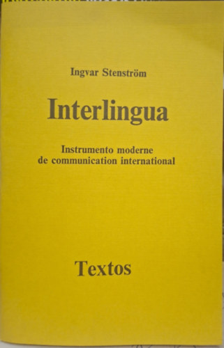 Ingvar Stenström - Interlingua - instrumento moderne de communication international