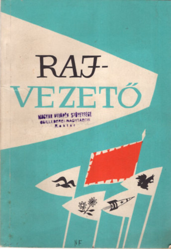 Nádor György Rakó József - Rajvezető - Módszertani kézikönyv az úttörőrajok vezetői részére