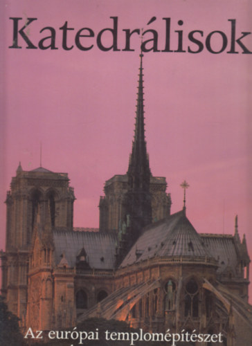 Katedr�lisok (Az eur�pai templom�p�t�szet sz�zegy remekm�ve) + Kolostorok (Az eur�pai kolostor�p�t�szet sz�z remekm�ve)- 2 m�