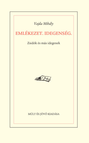 Vajda Mihly - Emlkezet. Idegensg