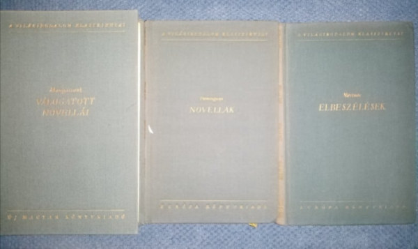 Ernest Hemingway, Prosper Mérimée Guy De Maupassant - Maupassant, Hemingway, Mérimée válogatott elbeszélései, novellái (4 kötetben)
