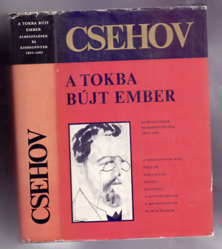 Anton Pavlovics Csehov - A tokba bjt ember - Elbeszlsek, kisregnyek 1895-1903