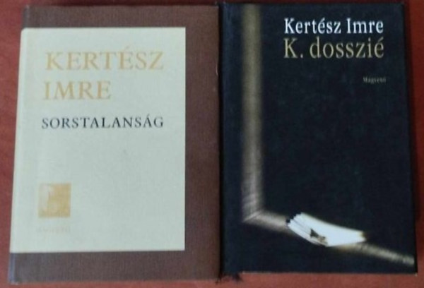 Kert�sz Imre - 2db Kert�sz Imre k�tet: Sorstalans�g, K. dosszi�