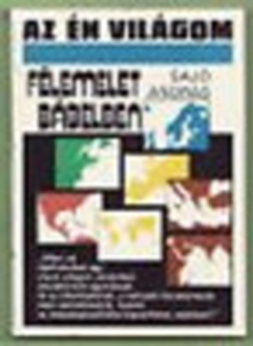 Sajó András - Félemelet - Bábelben (Az én világom)