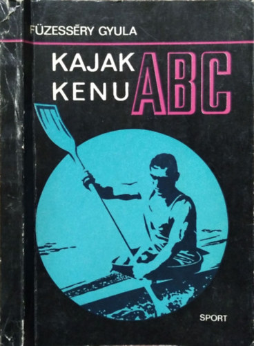 Fzessry Gyula - Kajak-kenu ABC
