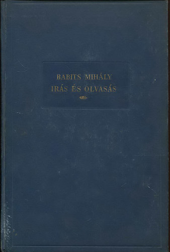 Babits Mih�ly - Babits Mih�ly �sszegy�jt�tt munk�ib�l 7 k�tet: �sszegy�jt�tt novell�i+ A g�lyakalifa- Elza pil�ta+ Tim�r Virgil fia- K�rtyav�r+ Hal�lfiai I-II+ Ez�stkor+ �r�s �s olvas�s