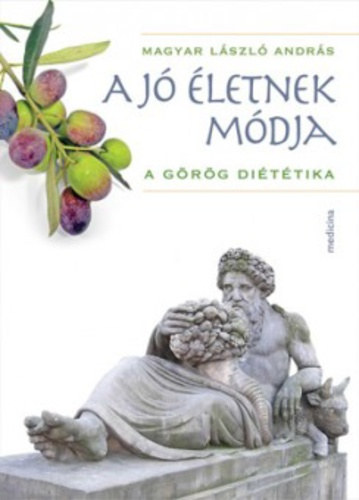 Magyar László András - A jó életnek módja