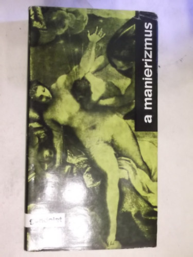 Giovanni Pietro Bellori, Rimay J�nos, Samuel Daniel:, Giovanni Paolo Lomazzo Galileo Galilei - a manierizmus   - A manierizmus eszt�tik�ja