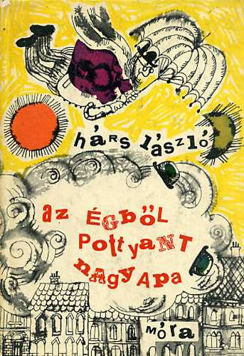 H�rs L�szl� - Az �gb�l pottyant nagyapa