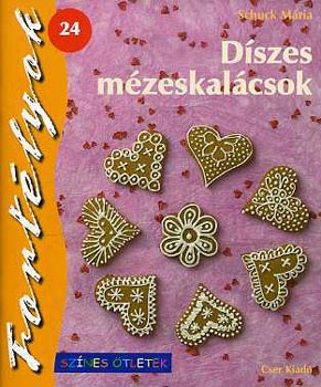 Schuck M�ria - D�szes m�zeskal�csok