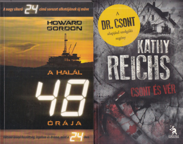 Kathy Reichs Howard Gordon - 2 db. krimi (A hal�l 48 �r�ja + Csont �s v�r)