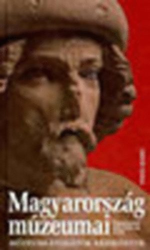 Balassa M. Iv�n; Zentai T�nde - Magyarorsz�g m�zeumai - M�zeuml�togat�k k�zik�nyve