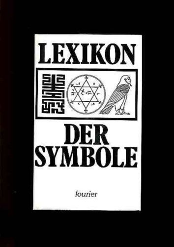 Bauer Wolfgang Irmtraud Dmotz und Sergius Golowin - Lexikon der Symbole. - Buch gebraucht kaufen