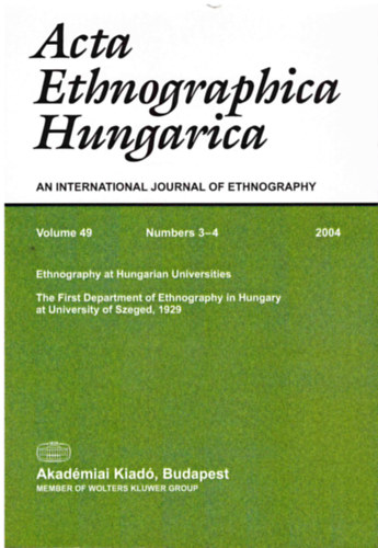 Barna Gbor  (szerk.) - Acta Ethnographica Hungarica: Vol 49, Numbers 3-4 (2004)