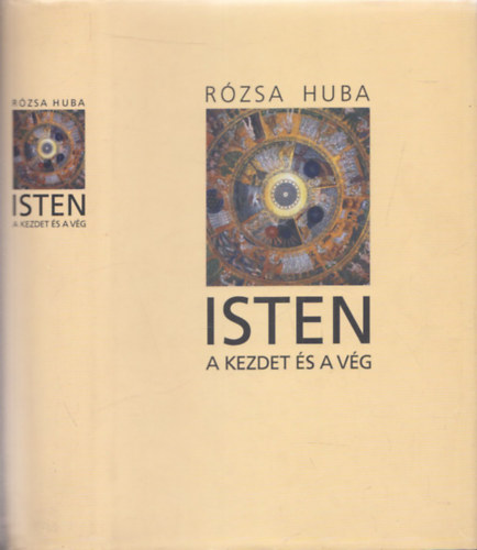 Rzsa Huba - Isten a kezdet s a vg