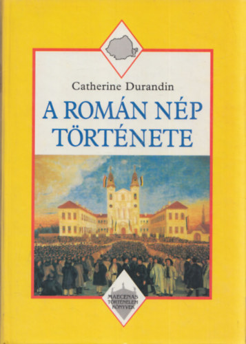 SZERZ Catherine Durandin FORDT Saly Nomi Sznt Judit Ttfalusi gnes - A romn np trtnete    - Sttus s stlus - A modernizcis ksrletek - A kt hbor kztti kzdelmek - A XX. szzad viszontagsgai