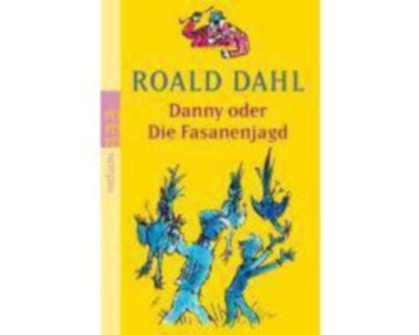 Roald Dahl - Danny oder Die Fasanenjagd