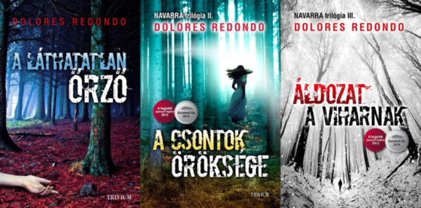 Dolores Redondo - Navarra-trilgia 1-3. (A lthatatlan rz, A csontok rksge, ldozat a viharnak)