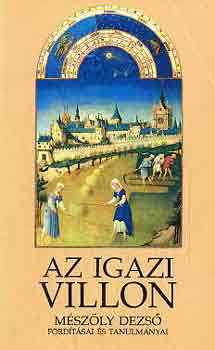 Mészöly Dezső - Az igazi Villon