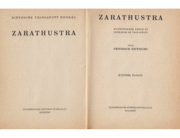 Friedrich Nietzsche - Zarathustra (Nietzsche v�logatott munk�i) - Mindenkinek sz�l� �s senkinek se val� k�nyv