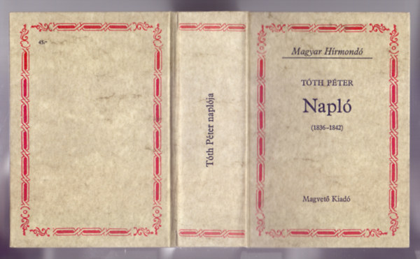 5db Magyar H�rmond� k�nyv: Napl� (1836-1842)  + Uracsok, arszl�mok + Az id� megifj�lt + A borzaszt� torony + Elm�t vid�t� elegy-belegy dolgok