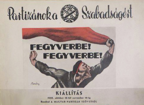 Partizánok a szabadságért - Fegyverbe! Fegyverbe!