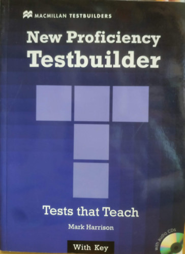 Mark Harrison - New Proficiency Testbuilder - Tests that Teach - with Key (MacMillan Testbuilders)