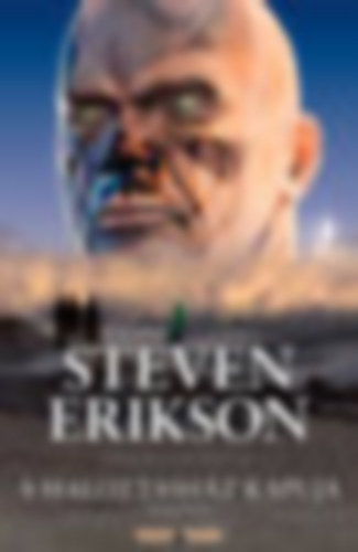 Steven Erikson - A Halottasház kapuja I-II.