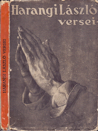 Sajtó alá rendezte; özv. Harangi Lászlóné - Harangi László versei - Sík Sándor előszavával