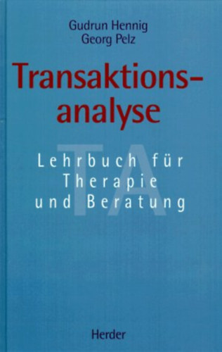 Georg Pelz Gudrun Hennig - Transaktionsanalyse - Lehrbuch für Therapie und Beratung