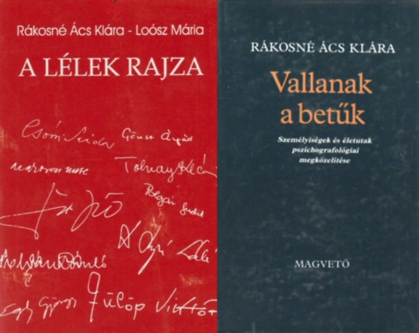 Rkosn cs Klra - 2 db grafolgiai knyv: Vallanak a betk - Szemlyisgek s letutak pszichografolgiai megkzeltse + A llek rajza
