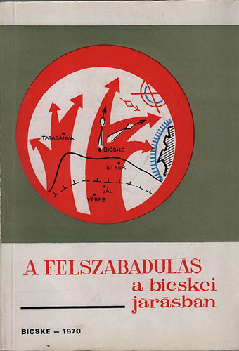 Ember-Est�lyi-Farkas-Gr�f-Hetlinger-Makkay  (sz.) - Felszabadul�s a bicskei j�r�sban