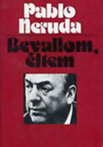 Pablo Neruda - Bevallom, ltem