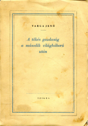 Varga Jen� - A t�k�s gazdas�g a m�sodik vil�gh�bor� ut�n