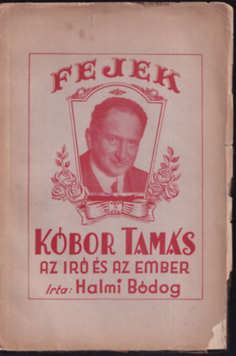 Halmi Bódog - Fejek- Kóbor Tamás az író és az ember (a szerző által aláírt)- számozott
