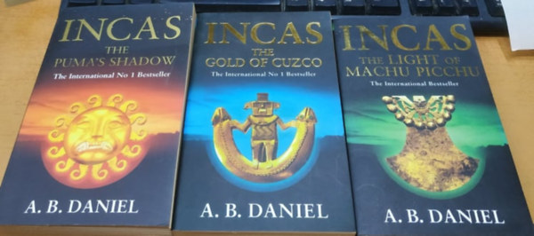 A. B. Daniel - Incas trilgia: Book One: The Puma's Shadow + Book Two: The Gold of Cuzco + Book Three: The Light of Machu Picchu