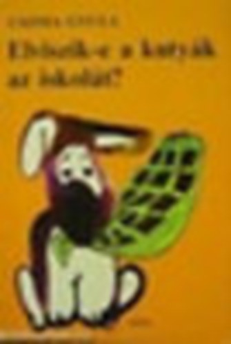 Csoma Gyula - Elviszik-e a kutyák az iskolát?