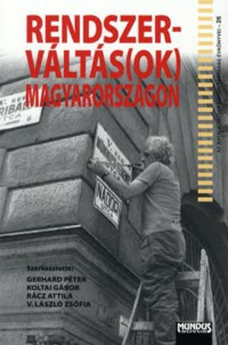 Koltai G�bor, R�cz Attila, V.L�szl� Gerhard P�ter - Rendszerv�lt�s(ok) Magyarorsz�gon
