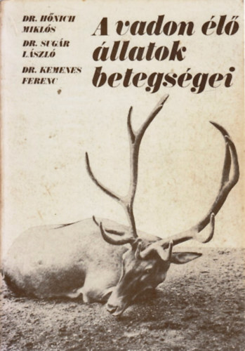 Dr.Hőnich-Dr.Sugár-DR.Kemenes - A vadon élő állatok betegségei