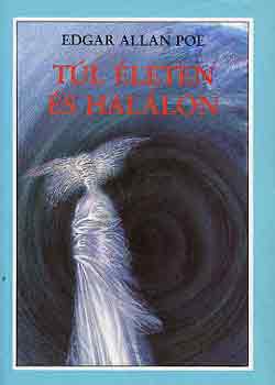 Edgar Allan Poe - T�l �leten �s hal�lon