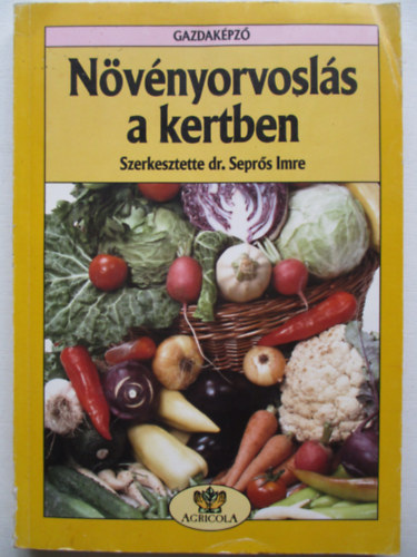 Dr. Sepr�s Imre - N�v�nyorvosl�s a kertben