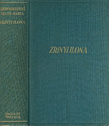 Szentmihlyin Szab Mria - Zrnyi Ilona