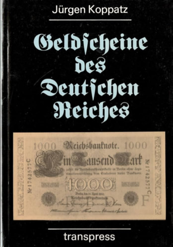 J�rgen Koppatz - Geldscheine des Deutschen Reiches