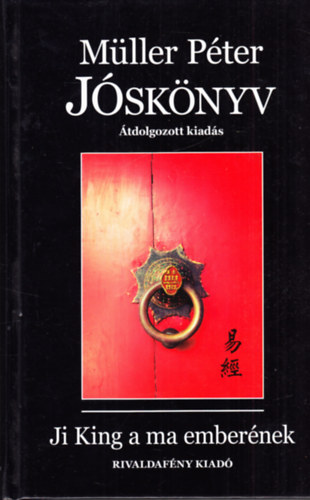 M�ller P�ter - J�sk�nyv - Ji King a ma ember�nek (�tdolgozott kiad�s)