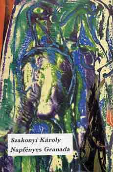 Szakonyi Károly - Napfényes Granada