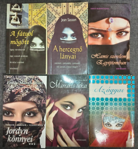Emily Marsh Scott, Charlotte Brun, G�l Irepoglu Jean Sasson - (6db) K�zel-Keleti romantikus k�nyvcsomag: A f�tyol m�g�tt / A hercegn� l�nyai / Hamis szerelem Egyiptomban / Jordyn k�nnyei / Marrakes titkai / Az �gyas